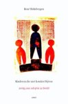 René Hoksbergen - Kinderen die niet konden blijven - zestig jaar adoptie in beeld