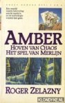 Zelazny, Roger - Amber: Hoven van Chaos / Het spel van Merlijn