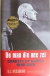 Wesseling, H.L. - Man die NEE zei / Charles de Gaulle, 1890-1970