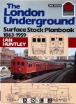 Ian Huntley - The London Underground. Surface Stock Planbook 1863 - 1959