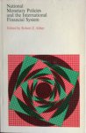 Aliber, Robert Z.(red.) - National monetary policies and the international financial system