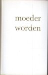 Miraglia, F. ea. - Moeder worden