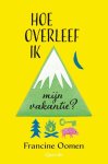 Francine Oomen, F. oomen - Hoe overleef ik 2 - Hoe overleef ik mijn vakantie?