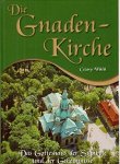 WIKLIK, CEZARY.: - Die Gnadenkirche zum Kreuze Christi - Das Gotteshaus der Symbole und der Geheimnisse.