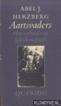 Herzberg, Abel J. - Aartsvaders: Het verhaal van Jakob en Jozef