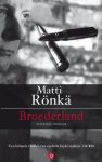 Matti Rönkä - Broederland