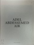 Adel Abdessemed - Adel Abdessemed: Air