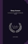 Sleep Scenes - Sleep Scenes