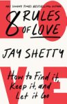 Jay Shetty - 8 Rules of Love Jay Shetty - 8 Rules of Love