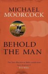 Moorcock, Michael - Behold the Man