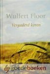 Floor, Wulfert - Vergaderd koren *nieuw* --- 57 nooit eerder uitgegeven oefeningen