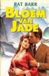 Barr, Pat - Bloem Van Jade