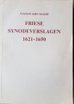  - Een kerk onder toezicht  | Friese synodeverslagen 1621-1650