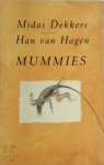 Midas Dekkers 10864, Han van Hagen - Mummies