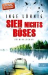 Löhnig, Inge - Sieh nichts Böses