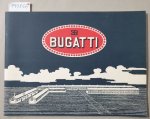 Les Amis d'Auguste Dubois und Les Enthousiastes Bugatti Alsace: - Ettore Bugatti : Fabrique D'Automobiles Molsheim :