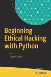 Sanjib Sinha - Beginning Ethical Hacking with Python