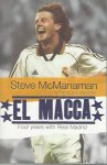 McManaman, Steve and Edworthy, Sarah - El Macca -Four Years with Real Madrid