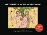 Pieter Bouwman - Het ergste moet nog komen - zingeving door Pieter Bouwman