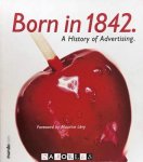 Stéphane Pincas, Marc Loiseau - Born in 1842. A History of Advertising