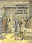 PRICK, HARRY G.M. (ingeleid en toelicht door) - Cornelis Veth. Vijftig jaar Nederlandse letterkunde in dertig karikaturen