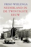 F. Wielenga - Nederland in de twintigste eeuw
