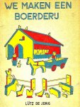  - WE MAKEN EEN BOERDERIJ - Lutz de Jung, Cantecleer (met zakmes en figuurzaag)