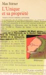 STIRNER, M. - L'unique et sa propriété. Traduction et postface de Henri Lasvignes. Présentation de Cécile Guérard.