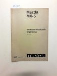 Mazda: - Mazda MX-5. Werkstatthandbuch. Ergänzung. JMZ NB18P6 3/99 1656-20-99C