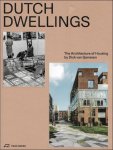 Dick van Gameren - DUTCH DWELLINGS : The Architecture of Housing