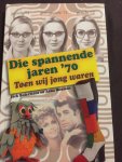 Bouman, A. - Die spannende jaren '70 / toen wij jong waren