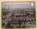 SPIN, JACOB. & WANING, C.J.W. VAN [INLEIDING]. - Scheepsportretten. Glorie uit de negentiende eeuw. Vastgelegd door Jacob Spin.