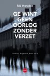 Rjj Vrancken - Ge wint geen oorlog zonder verzet Gustaaf, Raymond, Rosa en ik