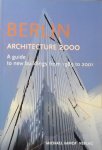 Imhof Michael. / Krempel, Leon. - Berlin architecture 2000. A guide to new buildings from 1989 to 2001