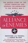 Hassell, Agostino von & Sigrid MacRae - Alliance of Enemies: The Untold Story of the Secret American and German Collaboration to End World War II