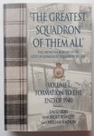 Ross, D.  Blanche, B.   Simpson, W. - The Greatest Squadron of Them All. Vol.1, Formation to the End of 1940. (Battle Of Britain)
