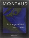 Bernard Montaud - La cinquantaine rugissante