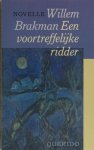 Brakman, Willem. - Een voortreffelijke ridder. Brakman, Willem. - Een voortreffelijke ridder.