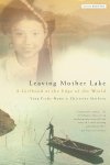 Christine Mathieu, Yang E Namu - Leaving Mother Lake A Girlhood at the Edge of the World
