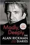 Alan Rickman - Madly, Deeply The Alan Rickman Diaries