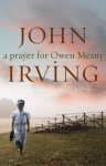 John Irving, John Irving - A Prayer For Owen Meany