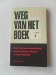 Hupse, G.J, - Weg van het boek Geschiedenis en ontwikkeling van de grafische industrie  en haar omgeving
