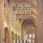 Florian Monheim - Echoes of Heaven. The Fine Art of Cathedrals and theit Hymns