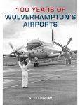 Alec Brew 55533 - 100 Years of Wolverhampton's Airports