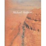 Andrews, Michael - Michael Andrews: The Delectable Mountain. The Ayers Rock Series and other Landscape Paintings.