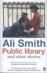 Ali Smith 17169 - Public Library and Other Stories
