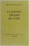 Michel-Christian Davet - La double affaire de Syrie