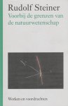 Rudolf Steiner - Voorbij de grenzen van de natuurwetenschap
