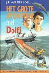 Poel, J.F. van der - Poel, J.F. van der-Het grote avontuur met Dolfi (deel 1)