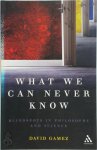 David Gamez - What We Can Never Know Blindspots in Philosophy and Science